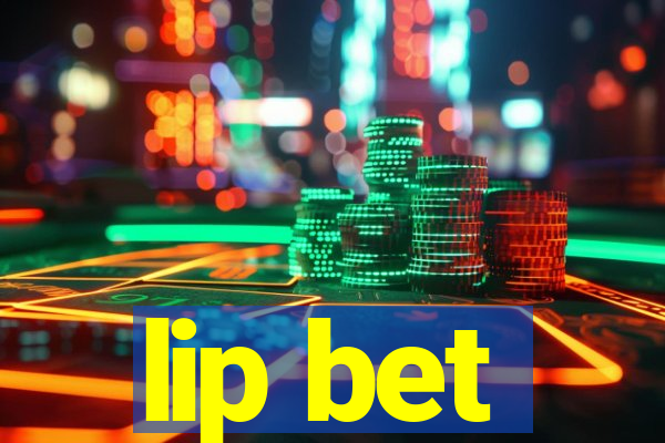 lip bet